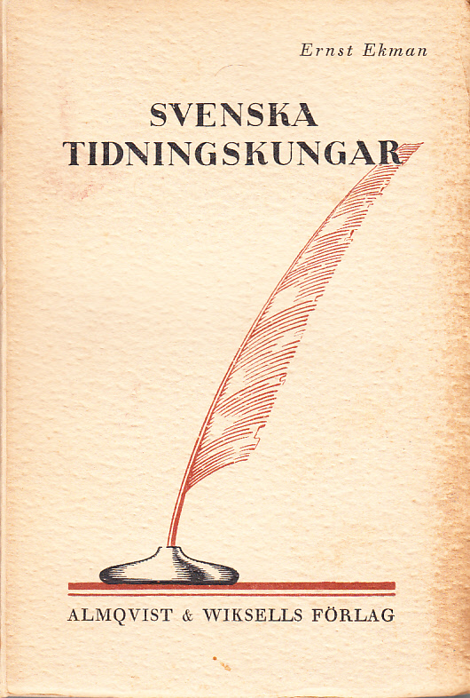 Svenska tidningskungar. [Utg. av] Almqvist & Wiksells förlag.