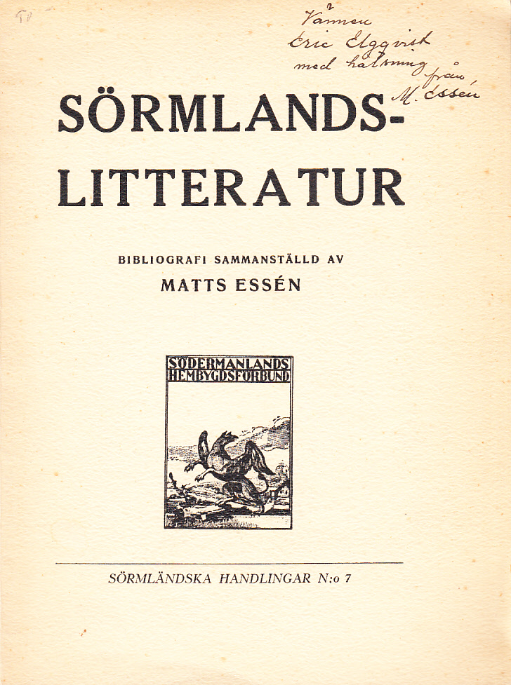 Sörmlandslitteratur. Bibliografi sammanställd av Matts Essén. [Utg. av] Södermanlands hembygdsförbund.