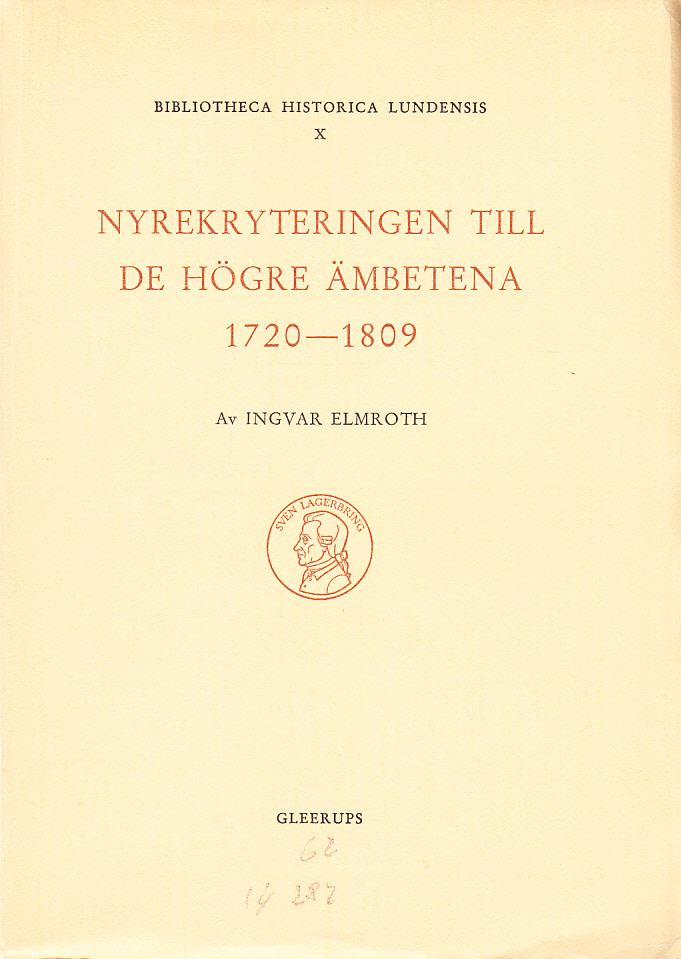 Nyrekryteringen till de högre ämbetena 1720-1809. En socialhistorisk studie. [Utg. av] CWK Gleerup.