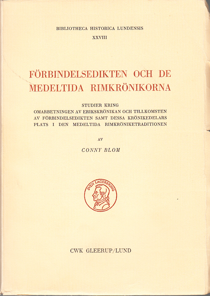 Förbindelsedikten och de medeltida rimkrönikorna. Studier kring omarbetningen av Erikskrönikan och tillkomsten av Förbindelsedikten samt dessa krönikedelars plats i den medeltida rimkröniketraditionen. [Utg. av] CWK Gleerup.