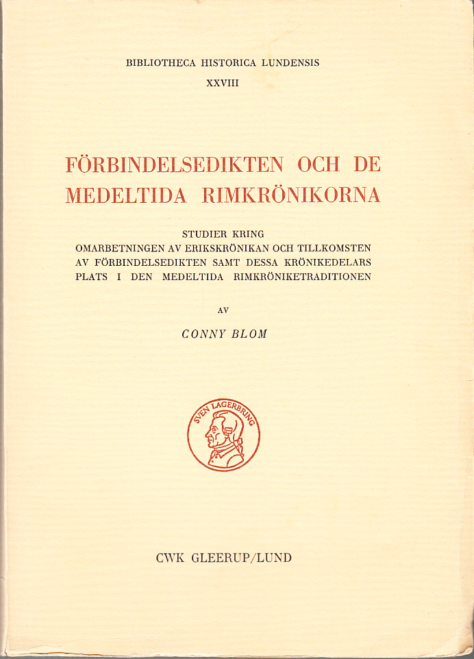 Förbindelsedikten och de medeltida rimkrönikorna. Studier kring omarbetningen av Erikskrönikan och tillkomsten av förbindelsedikten samt dessa krönikedelars plats i den medeltida rimkröniketraditionen. [Utg. av] CWK Gleerup.