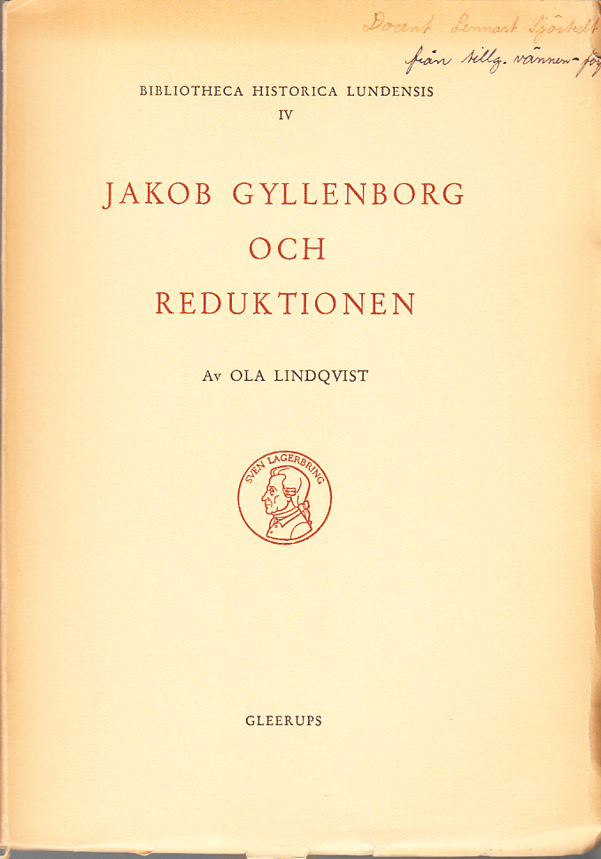Jakob Gyllenborg och reduktionen. Köpe-, pante- och restitutionsgodsen i räfstepolitiken 1680-1692. Ak. avh. [Utg. av] CWK Gleerups förlag.