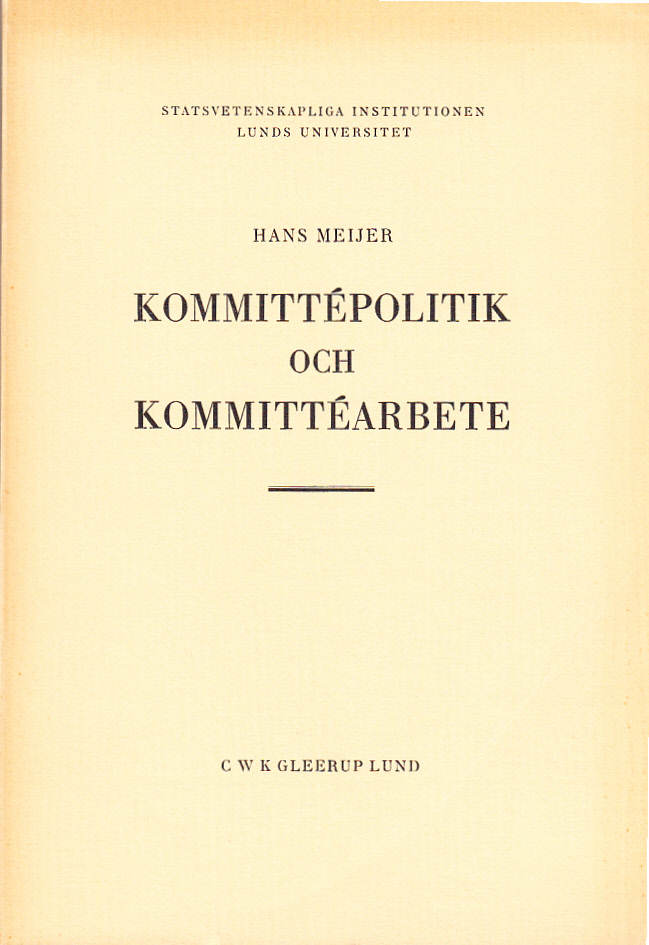 Kommittépolitik och kommittéarbete. Det statliga kommittéväsendets utvecklingslinjer 1905-1954 samt nuvarande funktion och arbetsformer. Ak. avh. [Utg. av] CWK Gleerup.