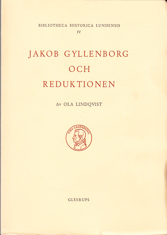 Jakob Gyllenborg och reduktionen. Köpe-, pante- och restitutionsgodsen i räfstepolitiken 1680-1692. Ak. avh. [Utg. av] CWK Gleerups förlag.
