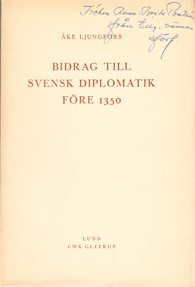 Bidrag till svensk diplomatik före 1350. Ak. avh. [Utg. av] CWK Gleerups förlag.