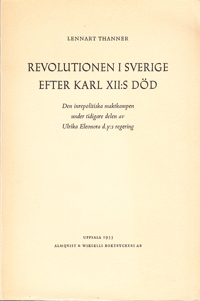 Revolutionen i Sverige efter Karl XII:s död. Den inrepolitiska maktkampen under tidigare delen av Ulrika Eleonora d.y:s regering.