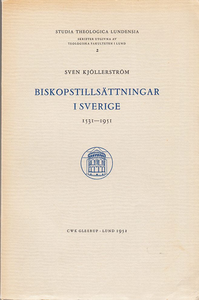 Biskopstillsättningar i Sverige 1531-1951. [Utg. av] CWK Gleerup.