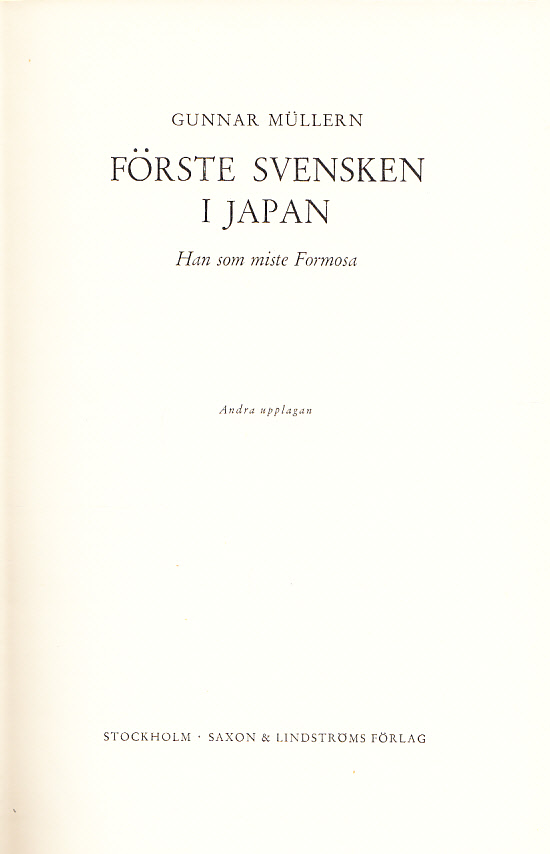 Förste svensken i Japan. Han som miste Formosa. Andra upplagan.