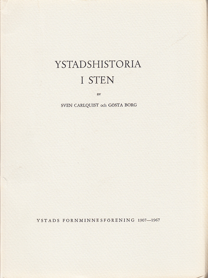 Ystadshistoria i sten. [Utg. av] Ystads Fornminnesförening.
