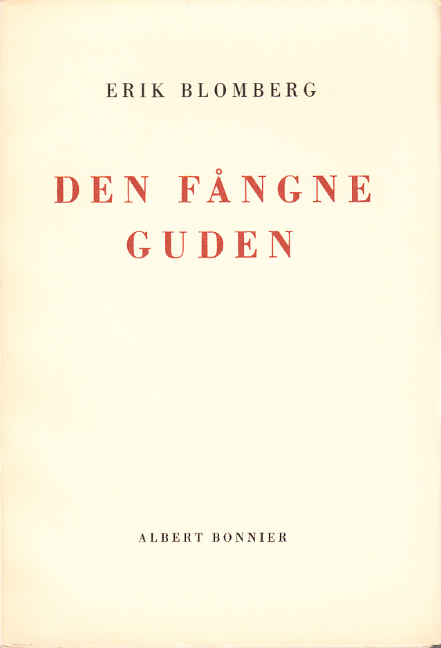 Den fångne guden. Dikter. [Utg. av] Albert Bonniers förlag.