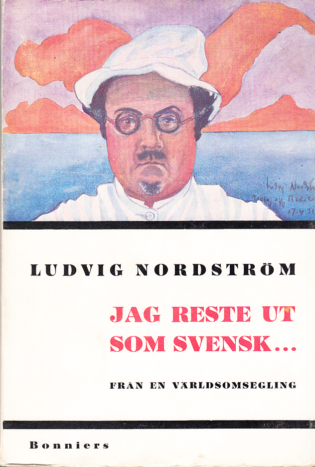Jag reste ut som svensk ... Från en världsomsegling. [Utg. av] Albert Bonniers förlag.