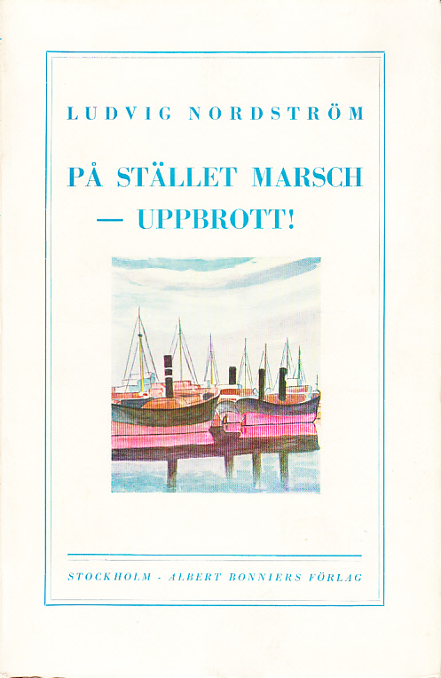 På stället marsch - uppbrott! [Utg. av] Albert Bonniers förlag.
