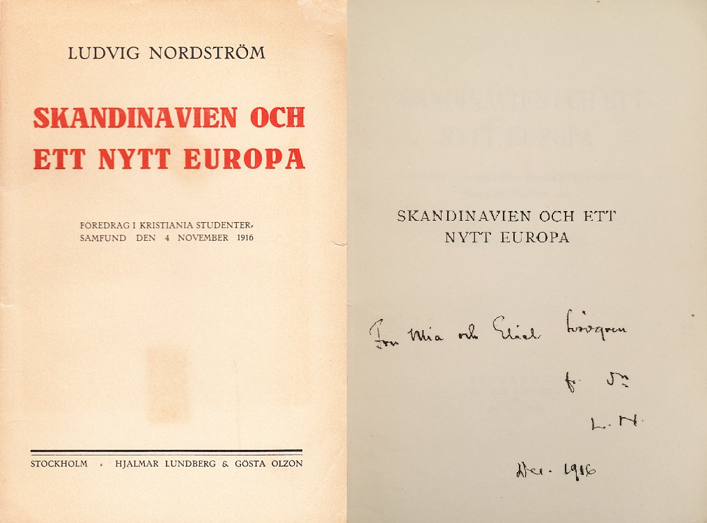 Skandinavien och ett nytt Europa. Föredrag i Kristiania studentersamfund den 4 november 1916. [Utg. av] Hjalmar Lundberg & Gösta Olzon.
