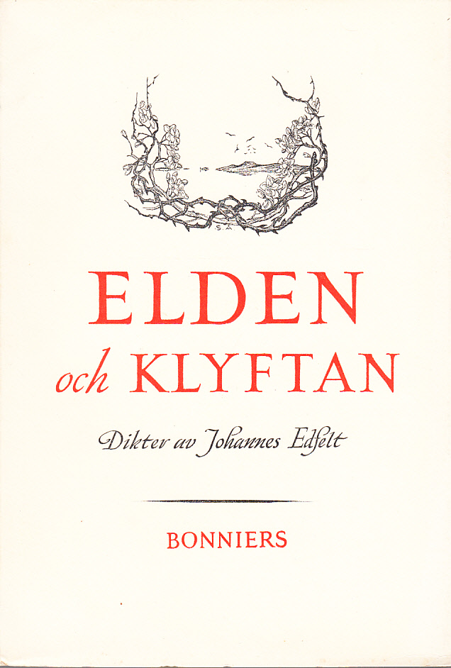 Elden och klyftan. [Dikter]. [Utg. av] Albert Bonniers förlag.