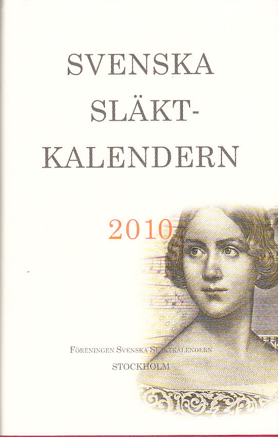 Svenska släktkalendern 2010. Utgiven av Torsten Berglund, Thord Bylund, Tomas Risbecker och Elisabeth Thorsell. Fyrtiofemte årgången. [Utg. av] Föreningen Svenska Släktkalendern.