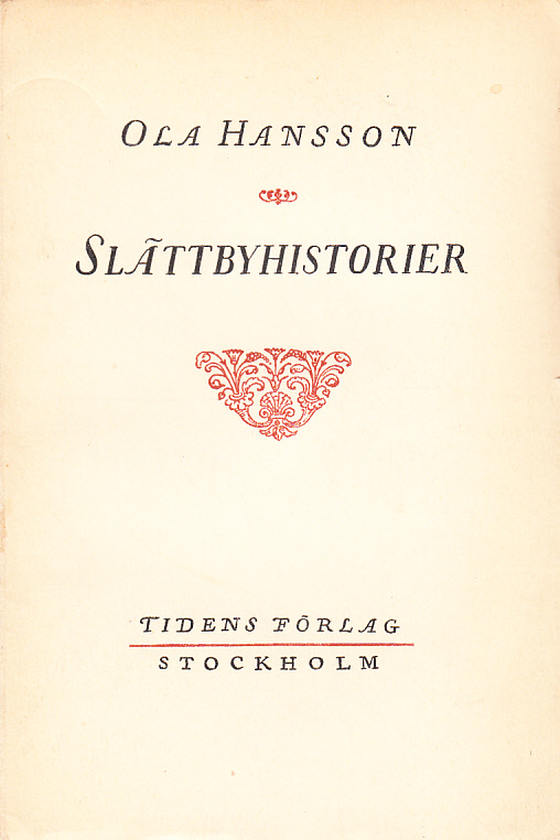Slättbyhistorier. Studentliv - Ungdom. Ur författarens efterlämnade manuskript, utgivna av Emy Ek. [Utg. av] Tidens förlag.