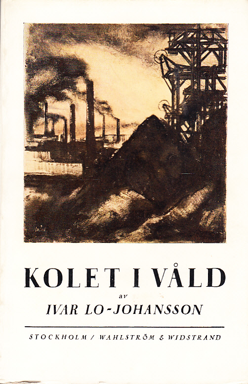 Kolet i våld. Skisser från de engelska gruvarbetarnas värld. [Utg. av] Wahlström & Widstrand.
