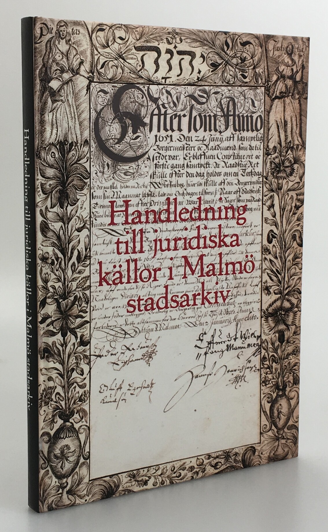 Handledning till juridiska källor i Malmö stadsarkiv. [Text och redigering Åke Norström och Tobias Bjernehed. Reprofoto Bo O. Andersson].
