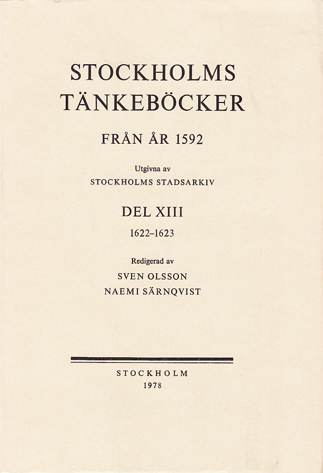 Stockholms tänkeböcker från år 1592. Utgivna av Stockholms Stadsarkiv. Del XIII [omfattande åren] 1622-1623.