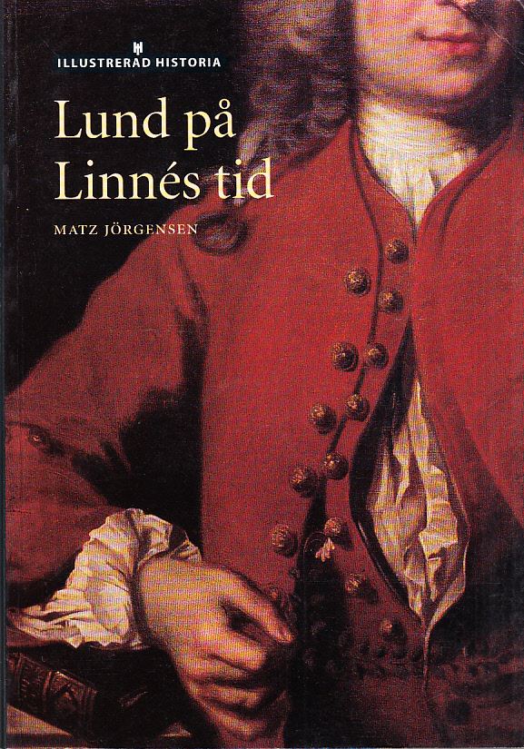 Lund på Linnés tid. [Utg. av] Historiska Media.