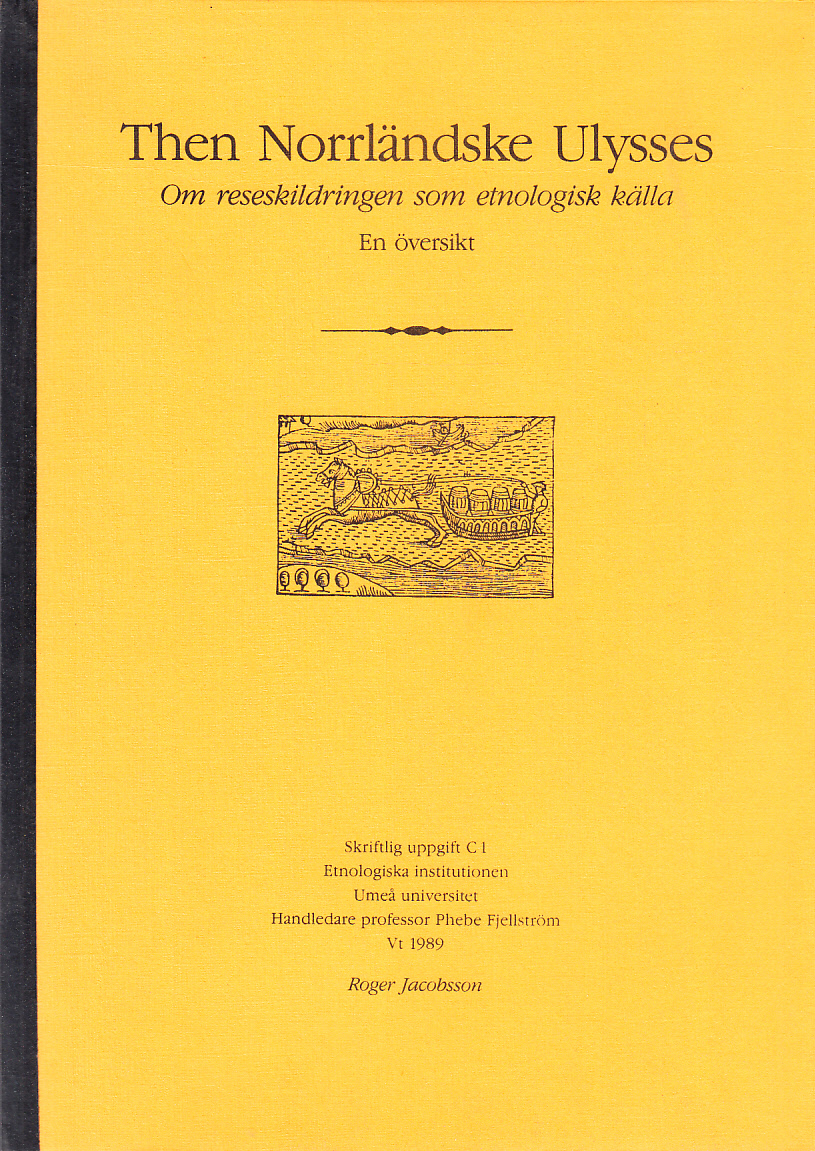The Norrländske Ulysses. Om reseskildringen om etnologisk källa. En översikt [= omslagstitel].
