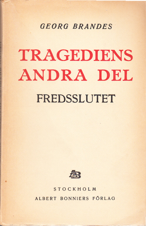 Tragediens andra del. Fredsslutet. Översättning från danskan av Ellen Rydelius. [Utg. av] Albert Bonniers förlag.