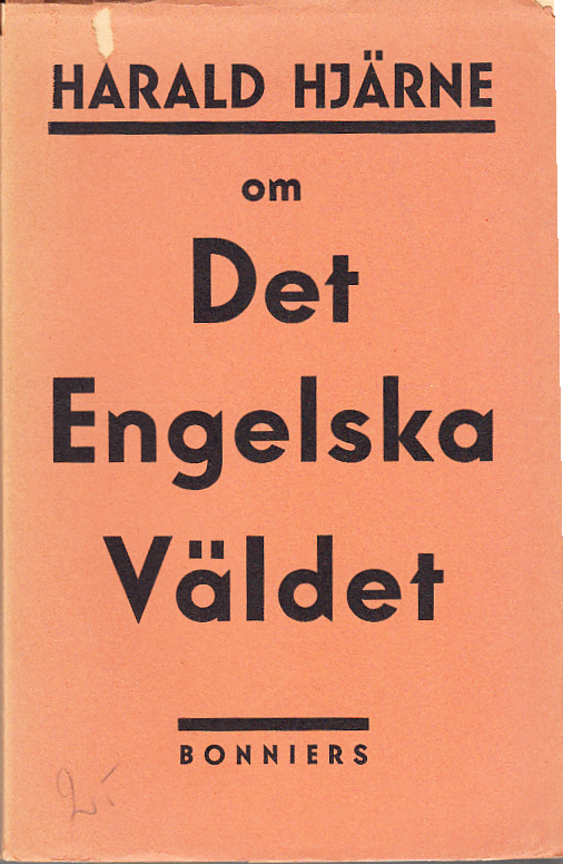 Engelsk imperialism och parlamentarism. Ur Harald Hjärnes skrifter. Med inledning av Gustaf Stridsberg. [Utg. av] Albert Bonniers förlag.