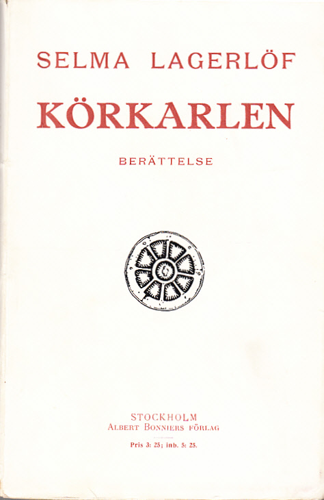 Körkarlen. Berättelse. [Utg. av] Albert Bonniers förlag.