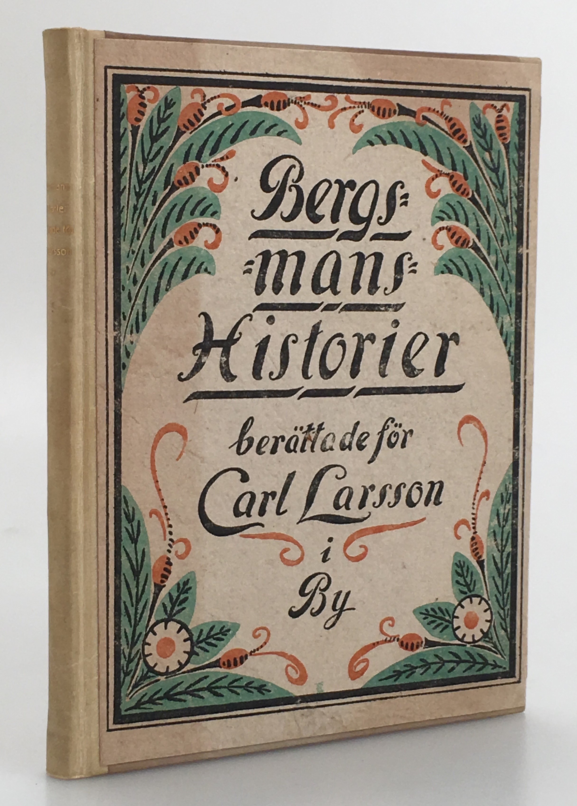 Bergsmanshistorier. Berättade för Carl Larsson i By. [Utg. av] Svenska Andelsförlaget.