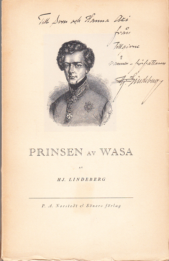 Prinsen av Wasa. Hans levnad och samtid. Minnesteckning. [Utg. av] P.A. Norstedt & Söners förlag.