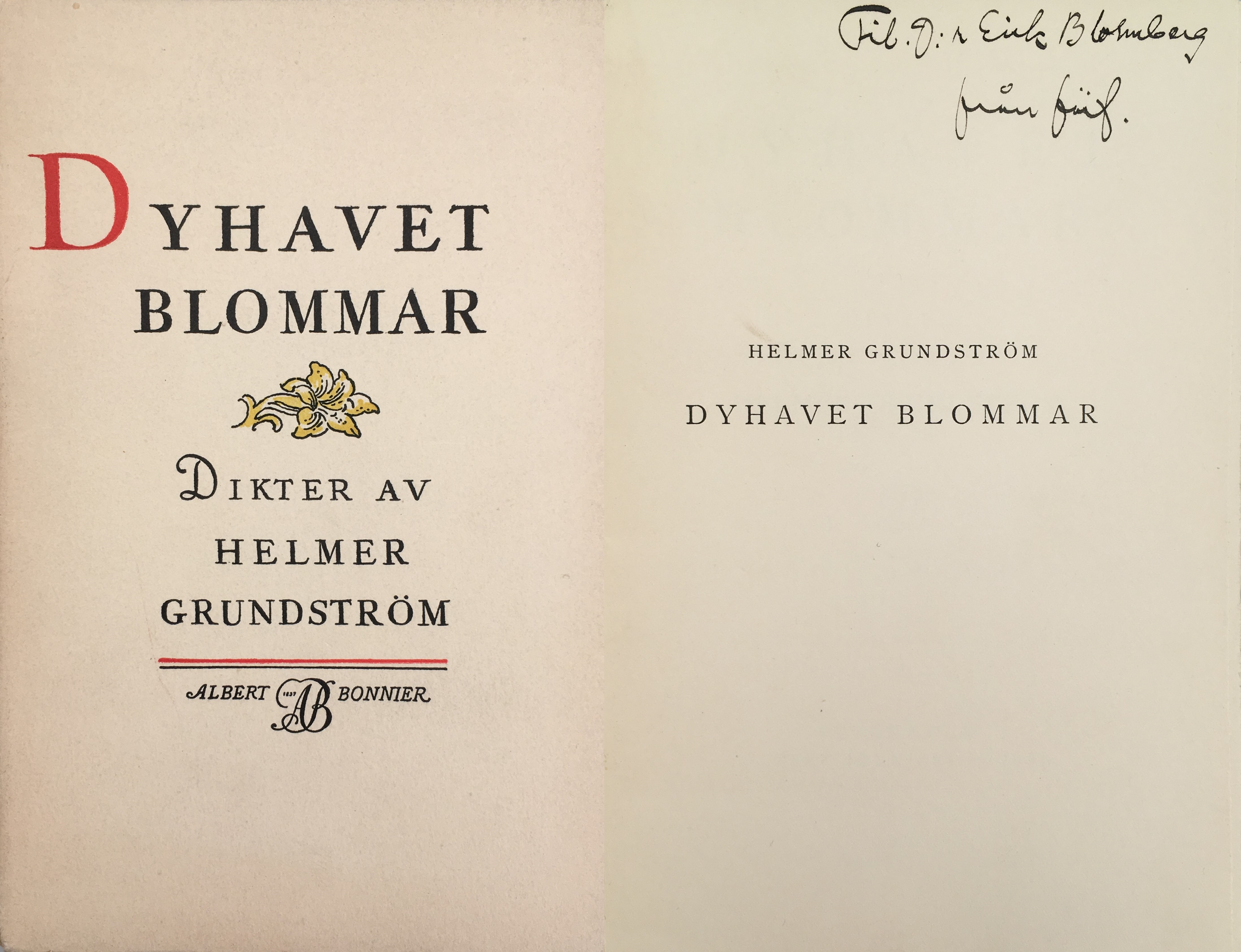 Dyhavet blommar. Dikter. [Utg. av] Albert Bonniers förlag.