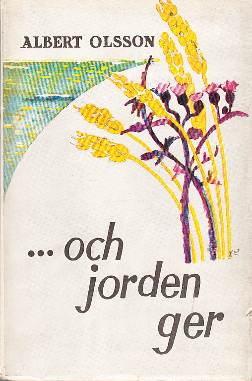 ... och jorden ger. Roman. [Utg. av] Tidens förlag.