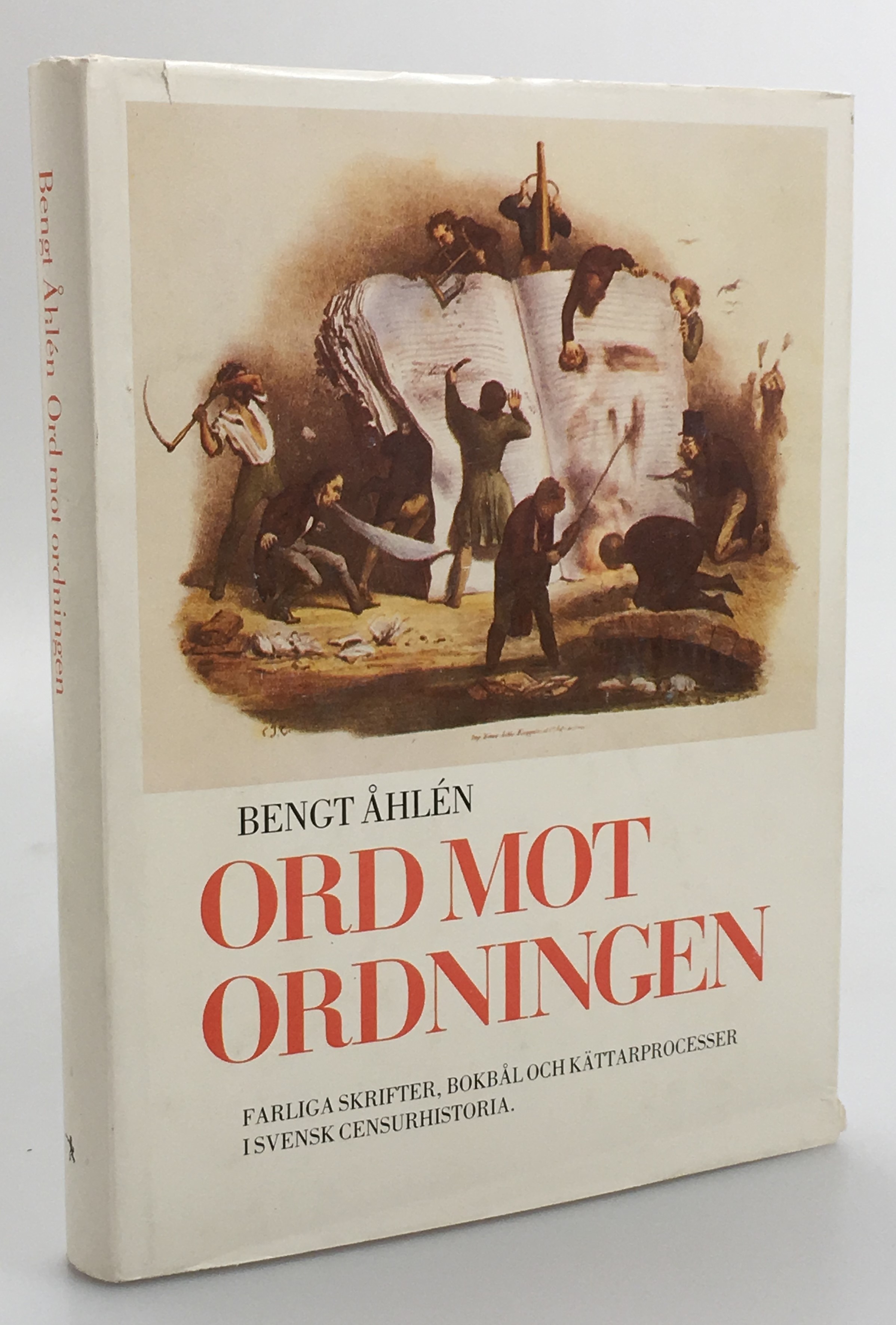 Ord mot ordningen. Farliga skrifter, bokbål och kättarprocesser i svensk censurhistoria. Redaktion: Agneta Åhlén i samarbete med Lillemor Widgren Matlack och Christer Hellmark.