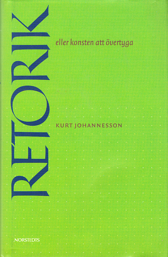 Retorik eller konsten att övertyga. [Utg. av] Norstedts.