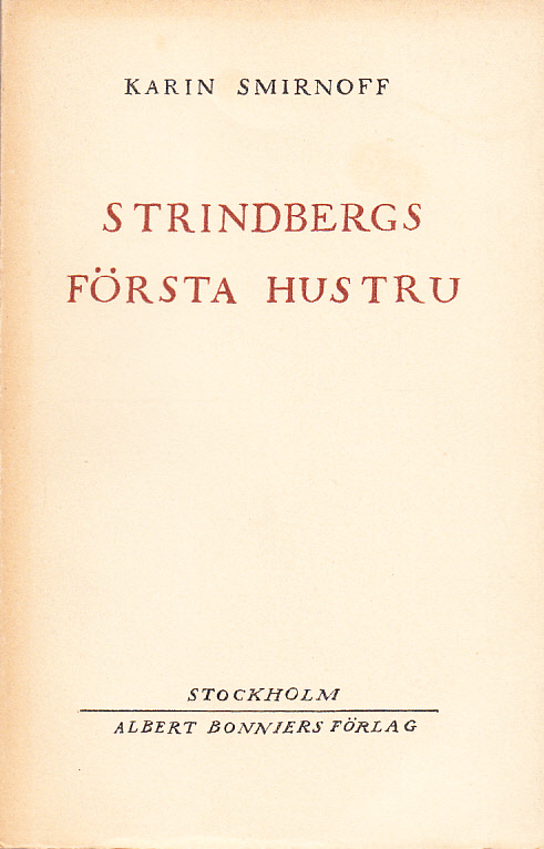 Strindbergs första hustru. [Utg. av] Albert Bonniers förlag.