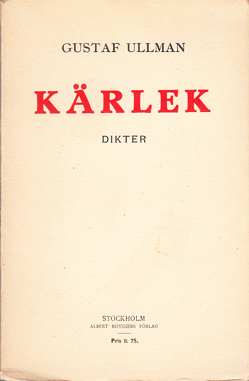 Kärlek. Dikter. [Utg. av] Albert Bonniers förlag.
