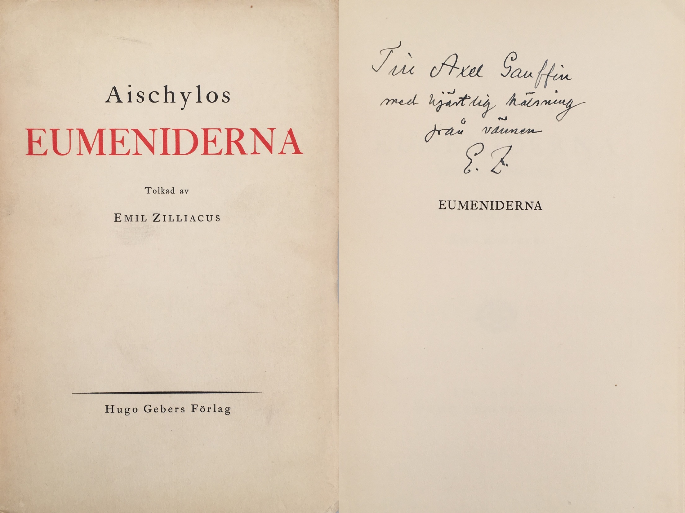 Eumeniderna (Försoningen). Tolkad av Emil Zilliacus. [Utg. av] Hugo Gebers förlag.