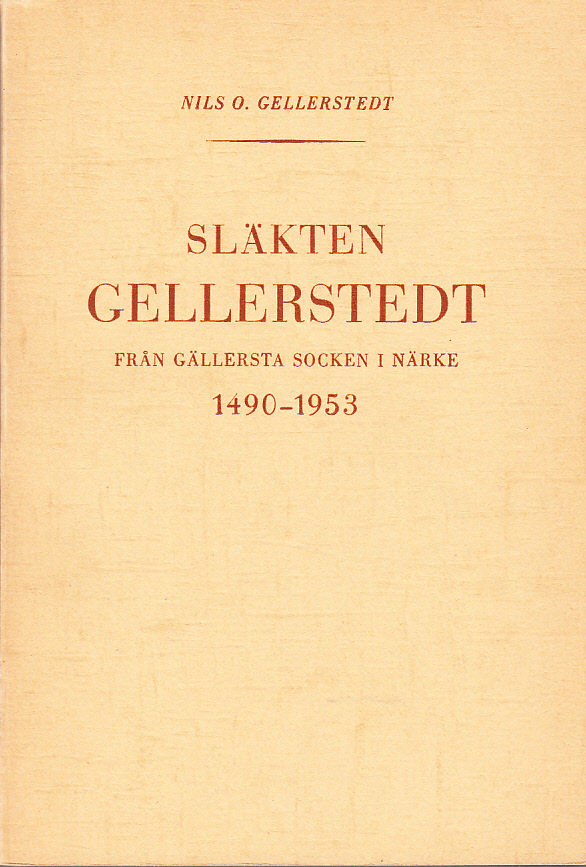 Släkten Gellerstedt från slutet av 1400-talet samt andra släkter med namnet Gellerstedt, vilkas samband med huvudsläkten ej kunnat klarläggas. Uppgifterna samlade och ordnade av Nils O. Gellerstedt.