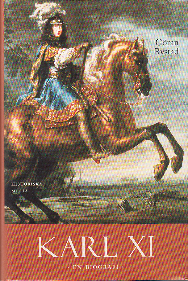 Karl XI. En biografi. [Utg. av] Historiska Media.