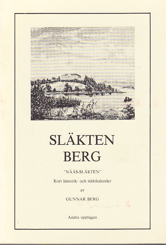 Släkten Berg "Nääs-släkten". Kort historik- och släktkalender. Andra [reviderade] upplagan.