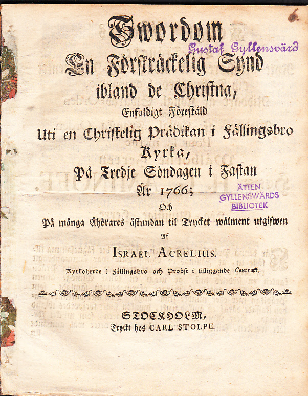 Swordom en förskräckelig synd ibland de christna, enfaldigt förestäld uti en christelig prädikan i Fällingsbro kyrka, på tredje söndagen i fastan år 1766; och på många åhörares åstundan til trycket wälment utgifwen af Israel Acrelius.
