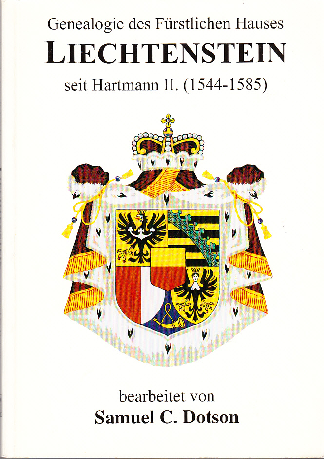 Genealogie des Fürstlichen Hauses. Liechtenstein. Seit Hartmann II. (1544-1585). [Publ. by] Rosvall Royal Books.