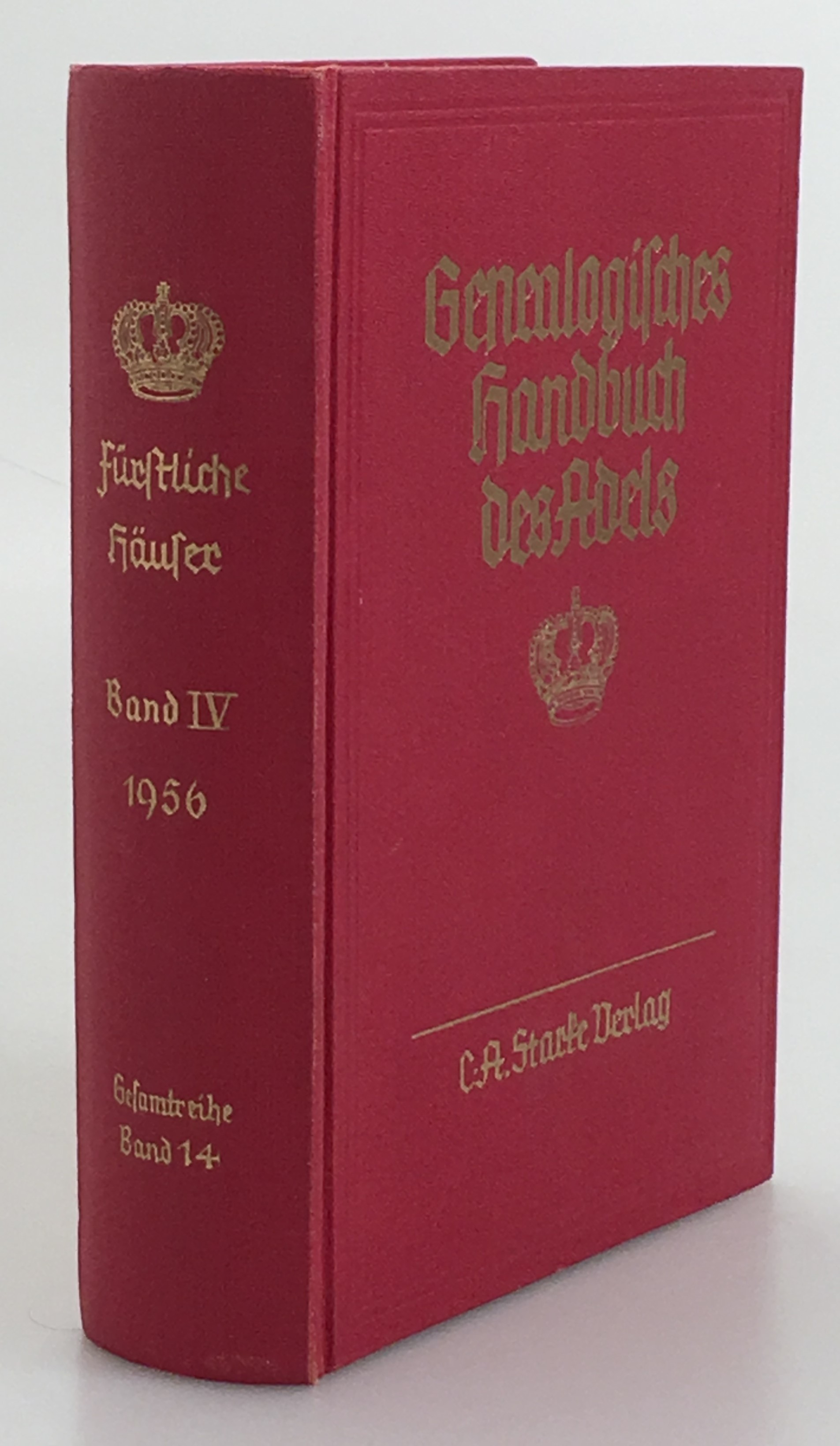 Genealogisches handbuch der fürstlichen häuser. Fürstliche Häuser Band IV. Hauptbearbeiter: Hans Friedrich v. Ehrenkrook.