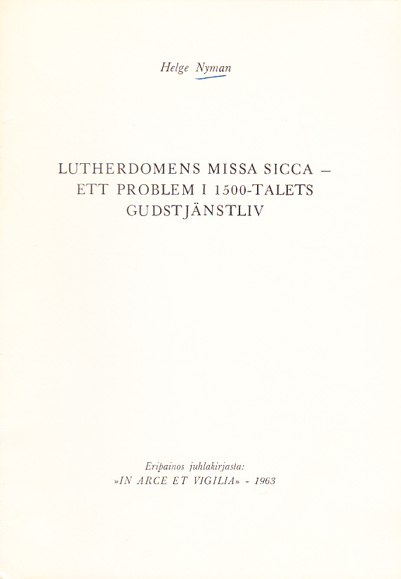 Lutherdomes Missa Sicca - ett problem i 1500-talets gudstjänstliv [= rubrik].