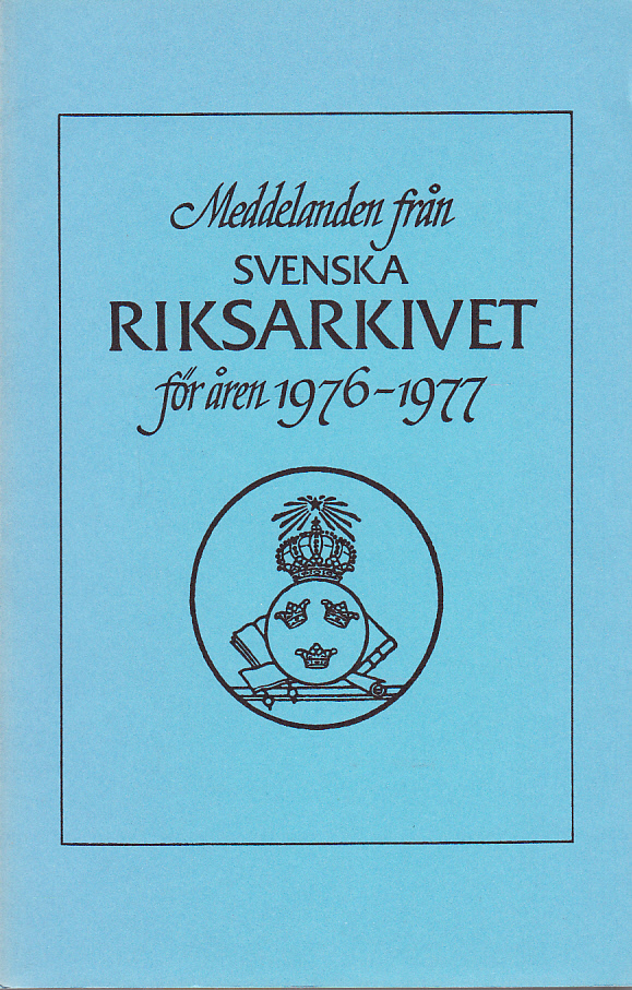 Meddelanden från Svenska Riksarkivet för åren 1976-1977.