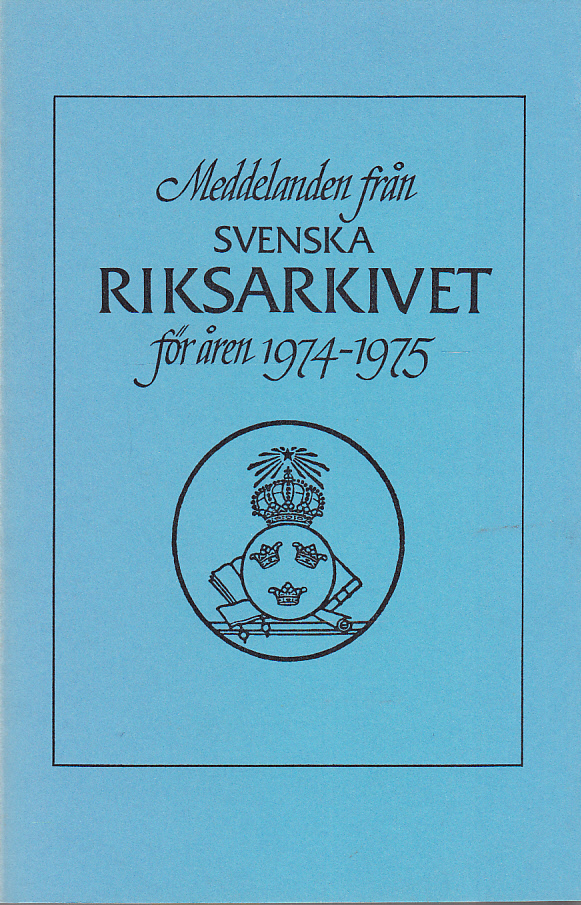 Meddelanden från Svenska Riksarkivet för åren 1974-1975.