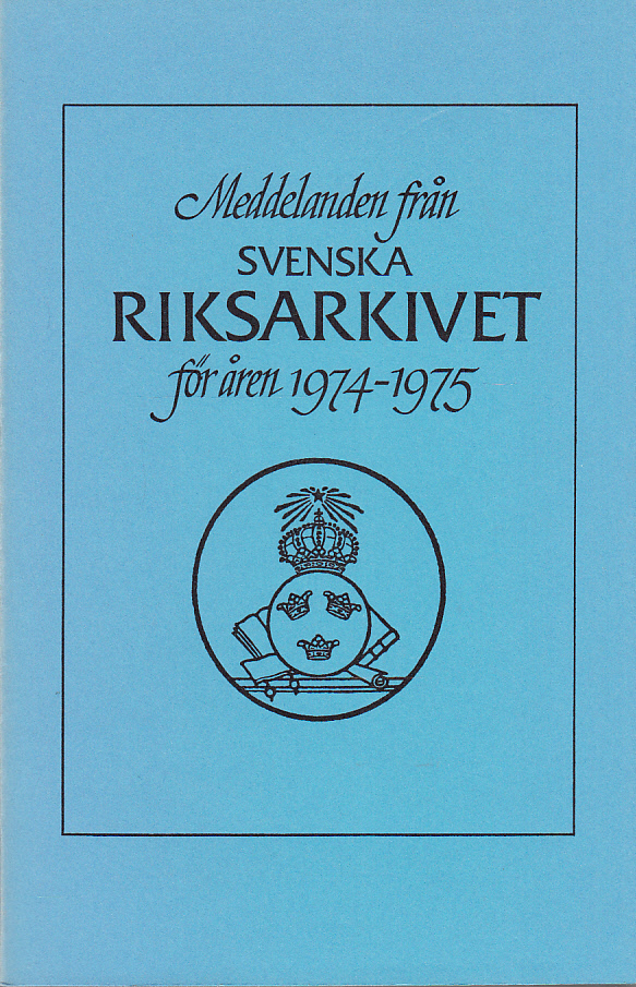 Meddelanden från Svenska Riksarkivet för åren 1974-1975.