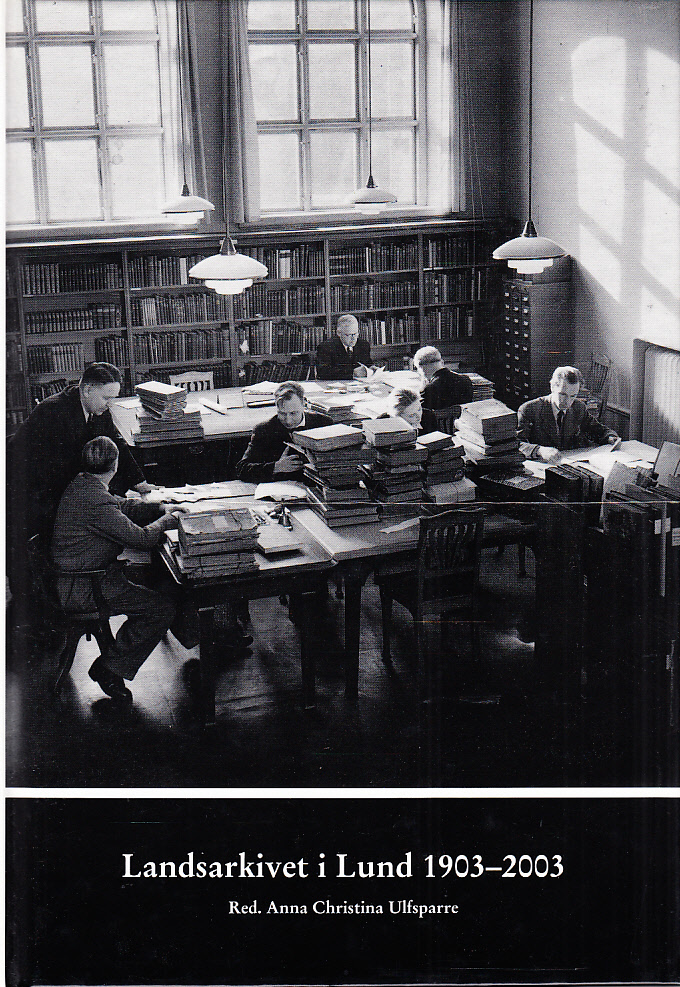 Landsarkivet i Lund 1903-2003.