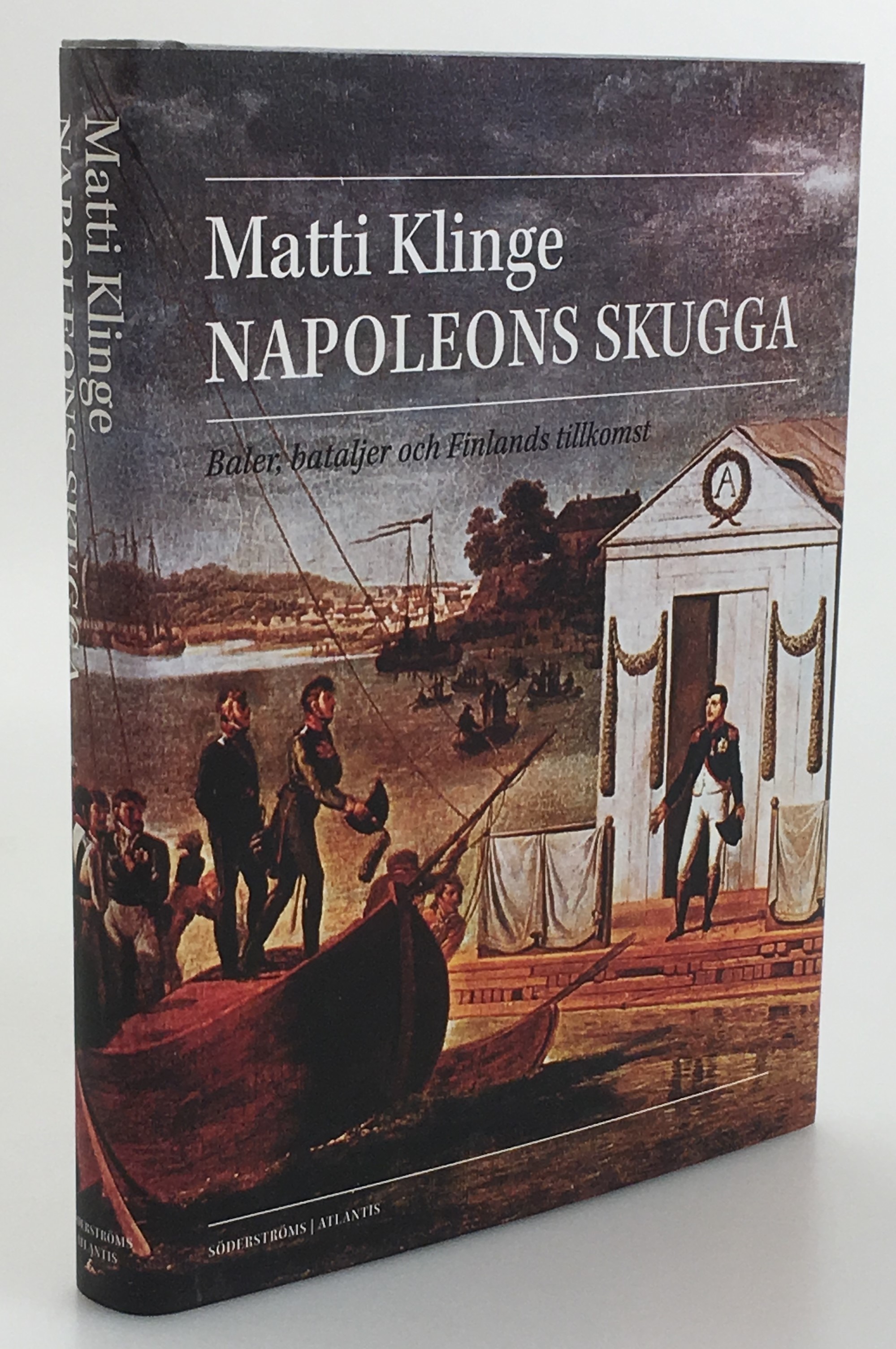 Napoleons skugga. Baler, bataljer och Finlands tillkomst. Översättning: Geo Stenius. [Utg. av] Söderströms/Atlantis.