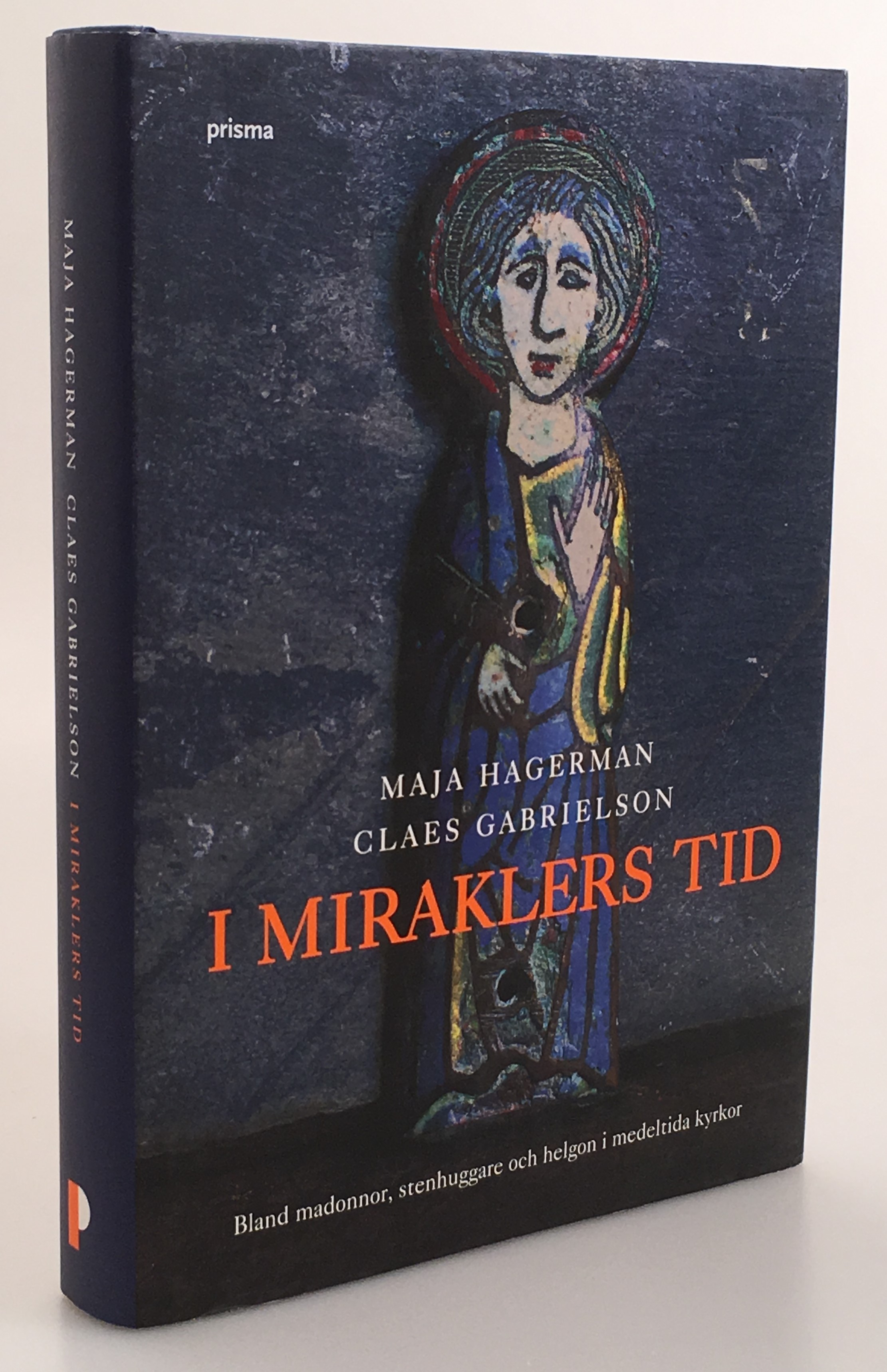 I miraklers tid. Bland madonnor, stenhuggare och helgon i medeltida kyrkor. [Utg. av] Prisma.
